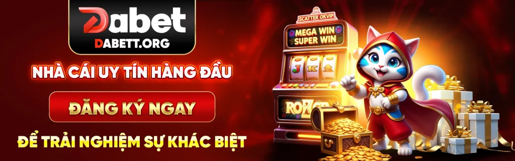 Dabet - Nhà cái uy tín hàng đầu Châu Á 2025