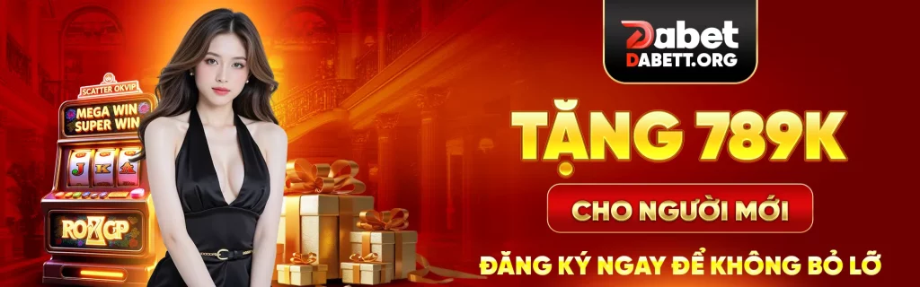 dabet - tặng 789k cho người mới