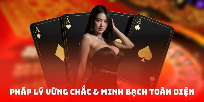 Pháp lý vững chắc & minh bạch toàn diện